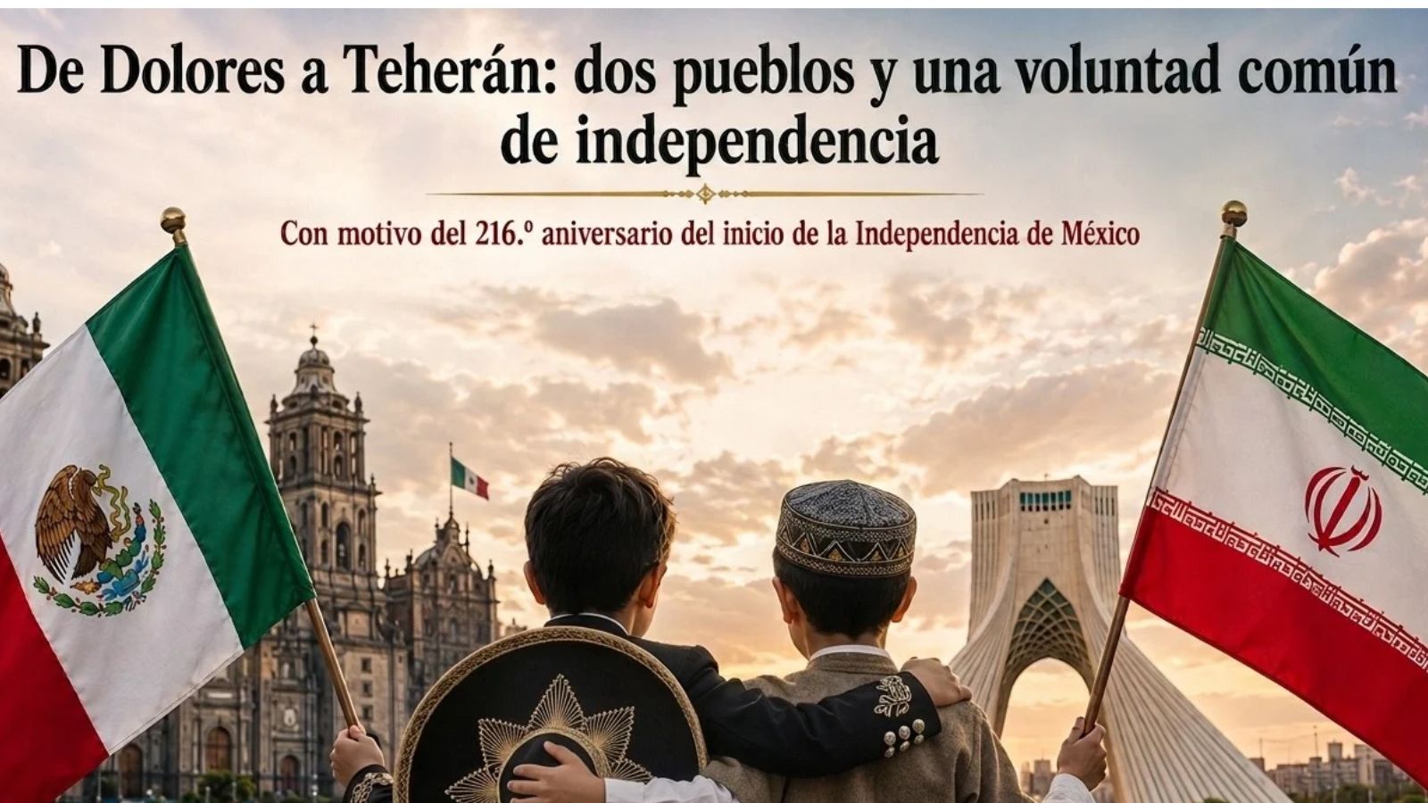 ‏De Dolores a Teherán: dos pueblos y una voluntad común de independencia