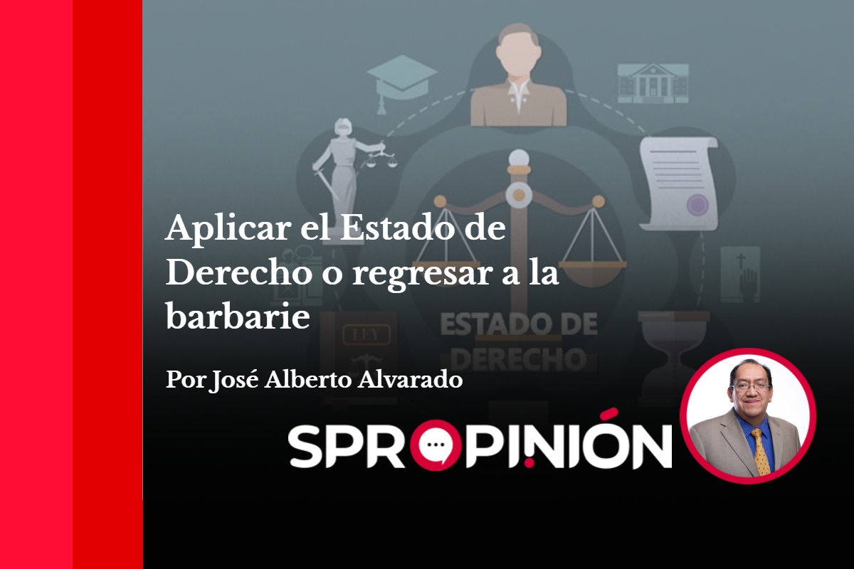 Aplicar el Estado de Derecho o regresar a la barbarie