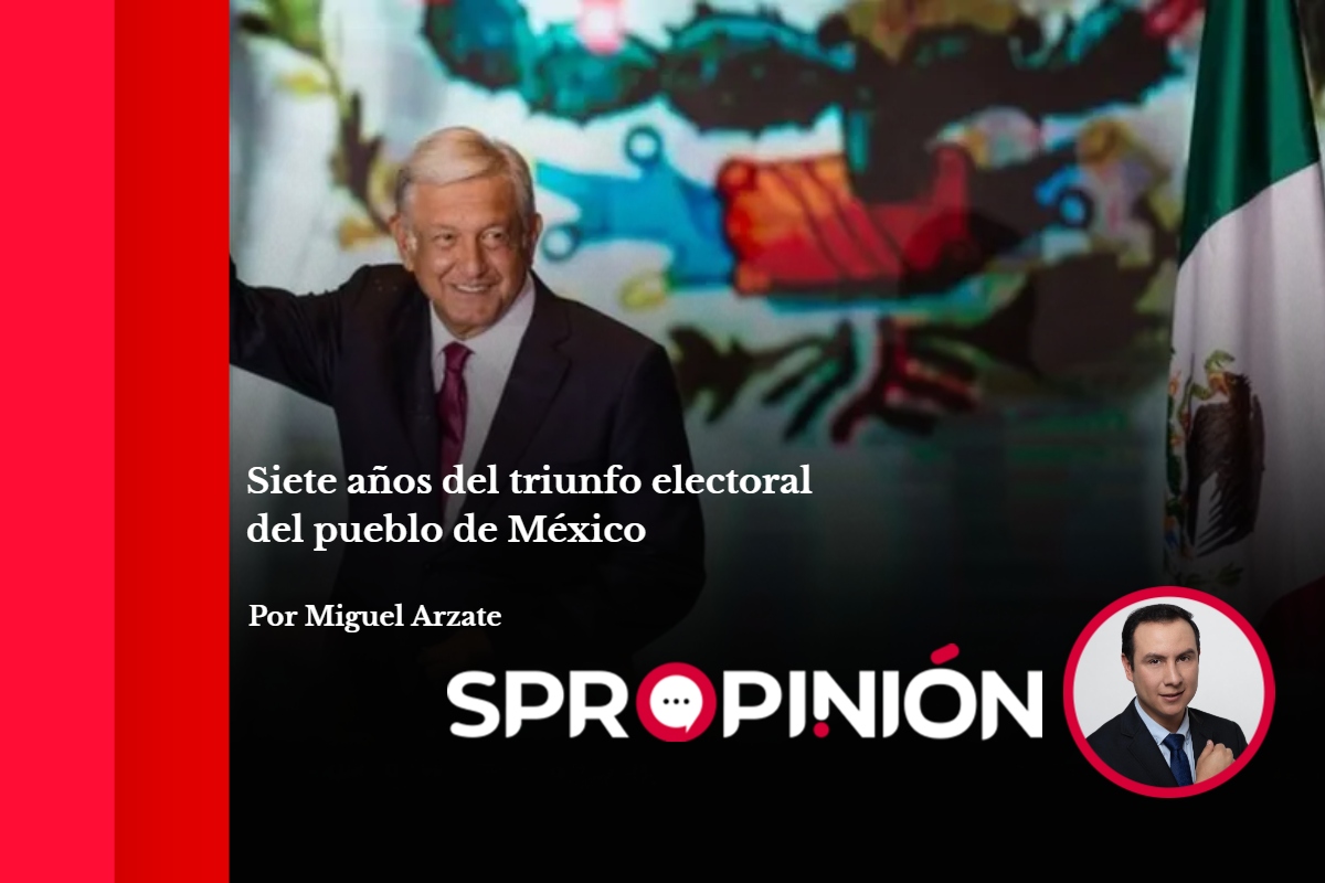 Siete años del triunfo electoral del pueblo de México