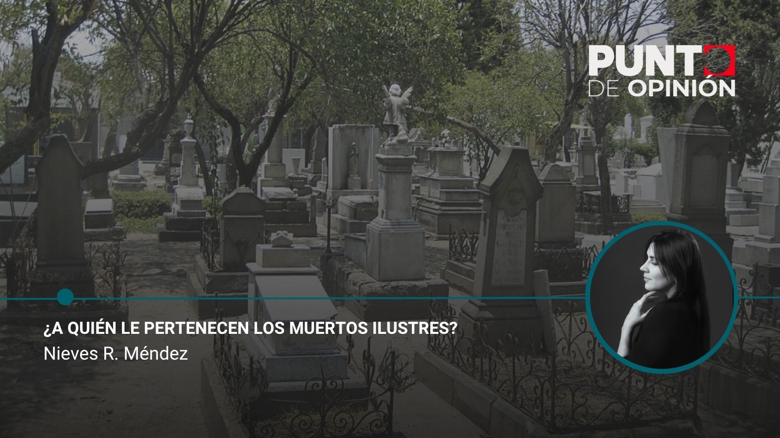 ¿A quién le pertenecen los muertos ilustres?