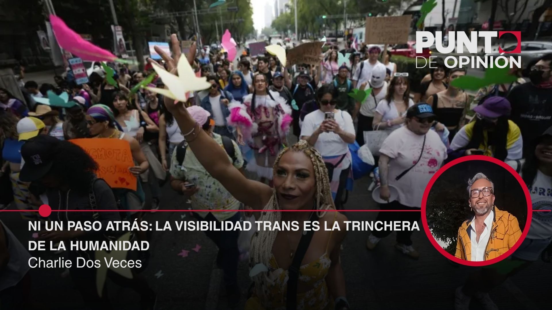 Ni un paso atrás: La visibilidad trans es la trinchera de la humanidad