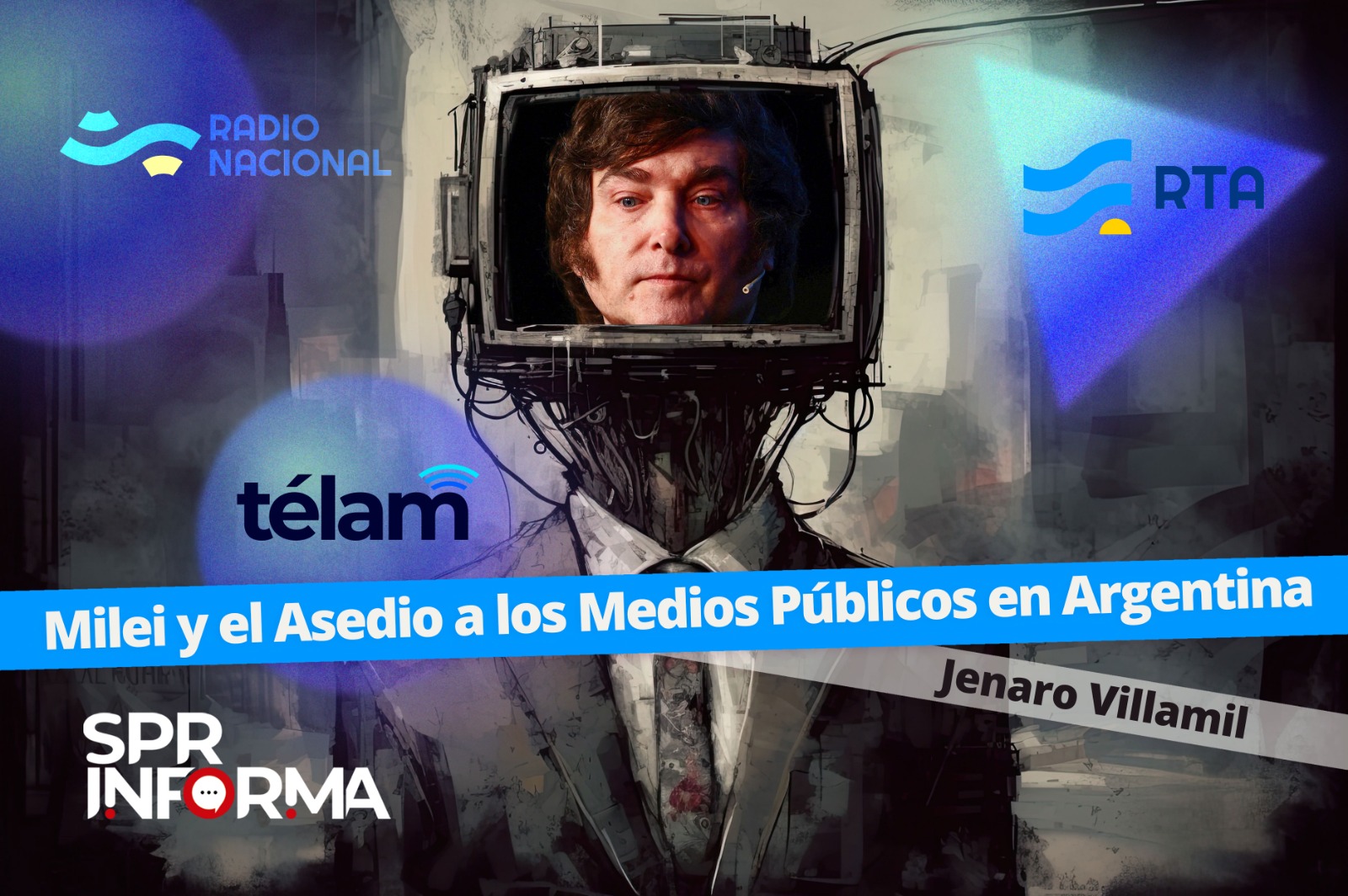 Milei y el Asedio a los Medios Públicos en Argentina
