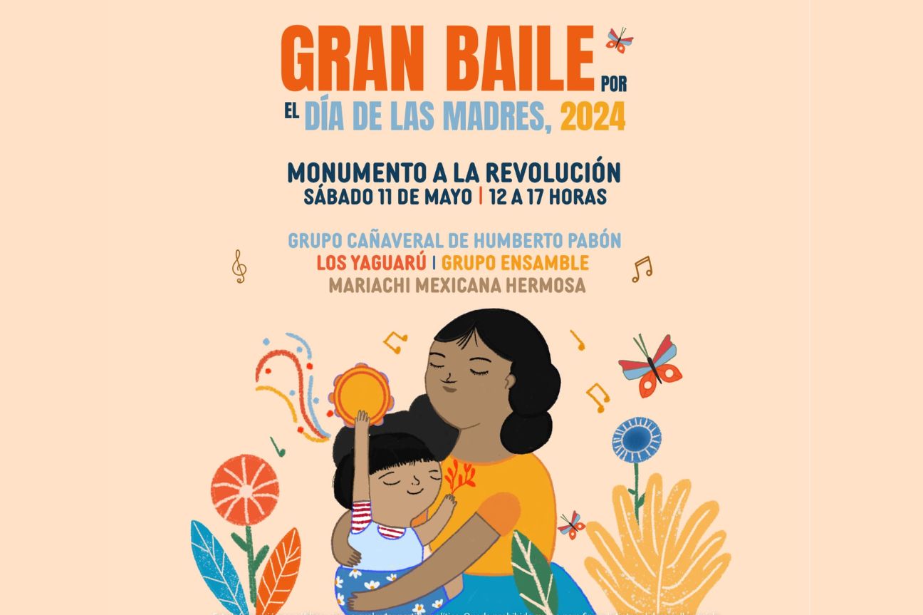 Anuncia Gobierno de la CDMX el Gran Baile por el Día de las Madres 2024