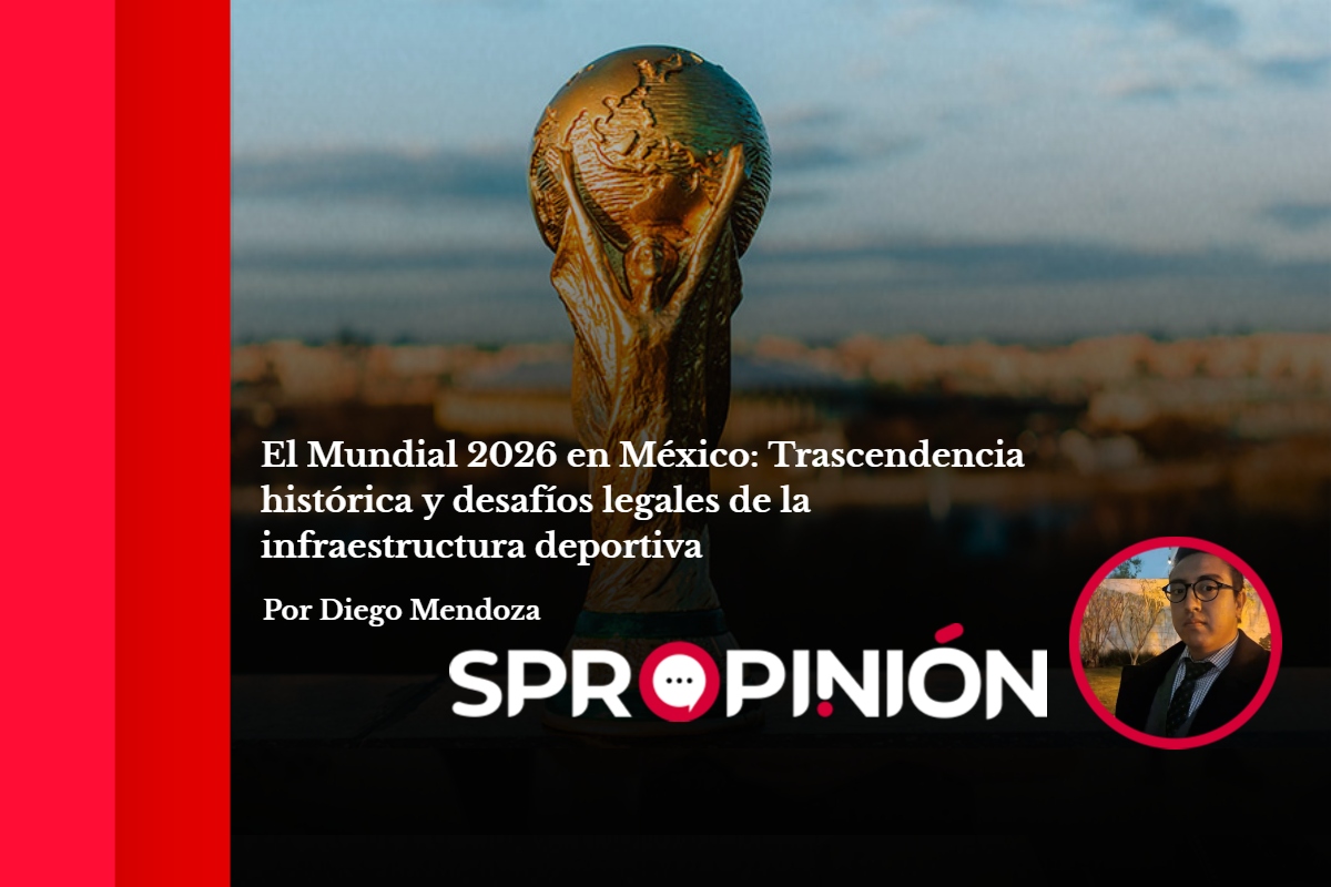 El Mundial 2026 en México: Trascendencia histórica y desafíos legales de la infraestructura deportiva