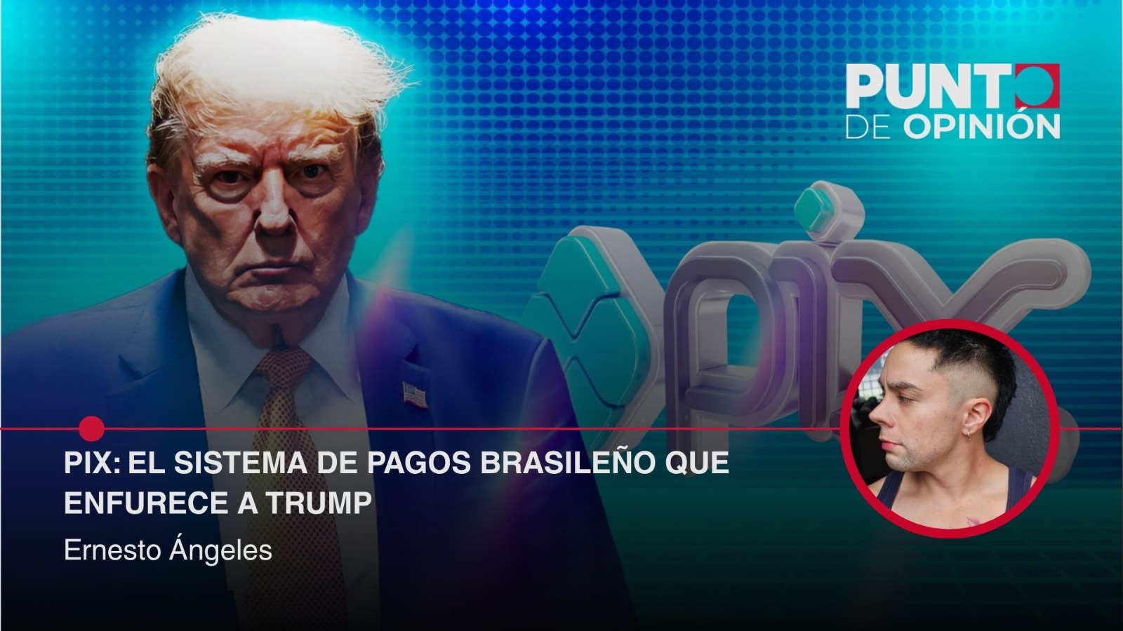 Pix: el sistema de pagos brasileño que enfurece a Trump