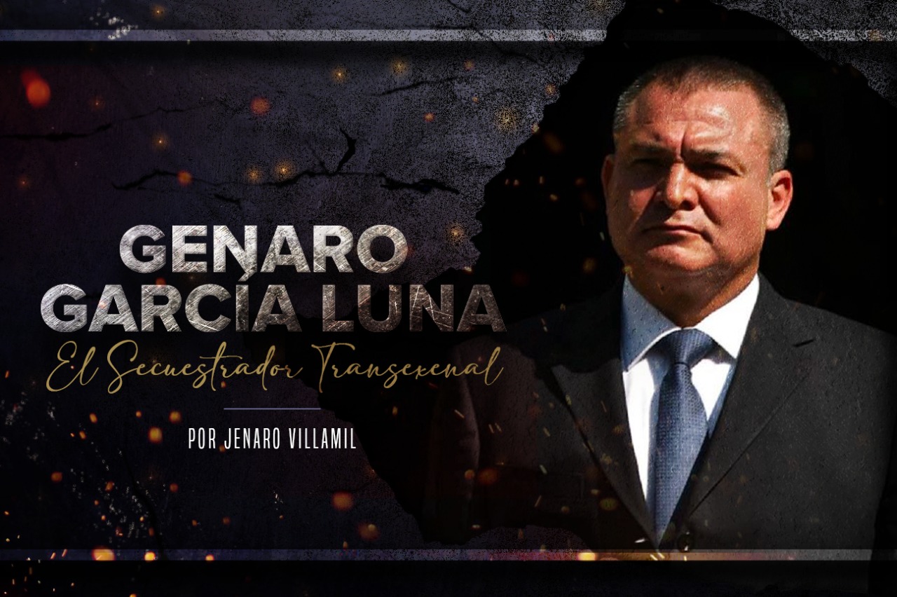 Genaro García Luna, El Secuestrador Transexenal