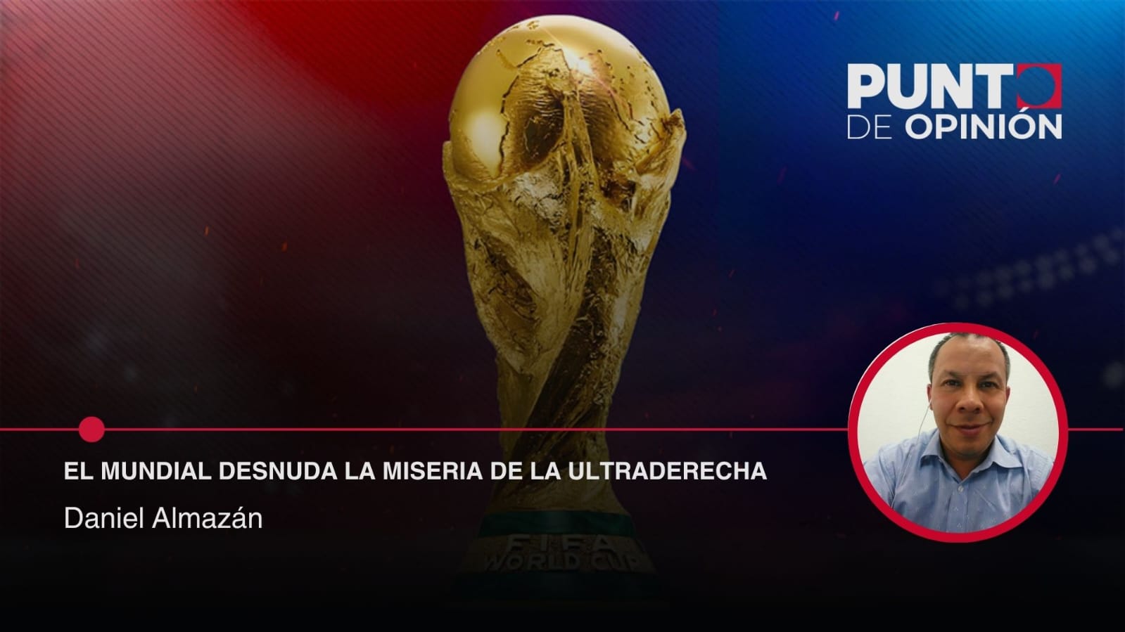 El Mundial desnuda la miseria de la ultraderecha