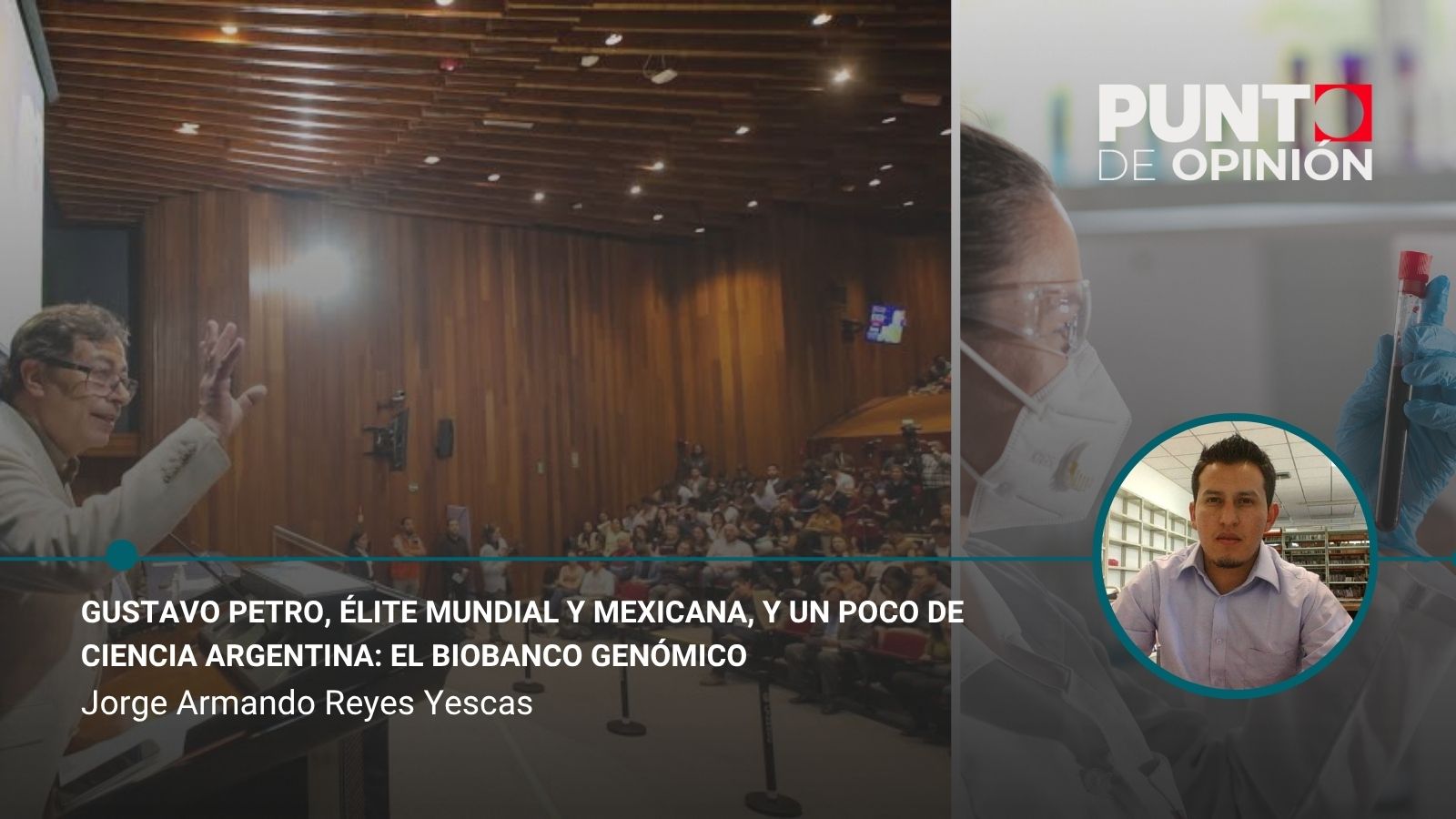 Gustavo Petro, élite mundial, y mexicana, y un poco de ciencia argentina: el biobanco genómico