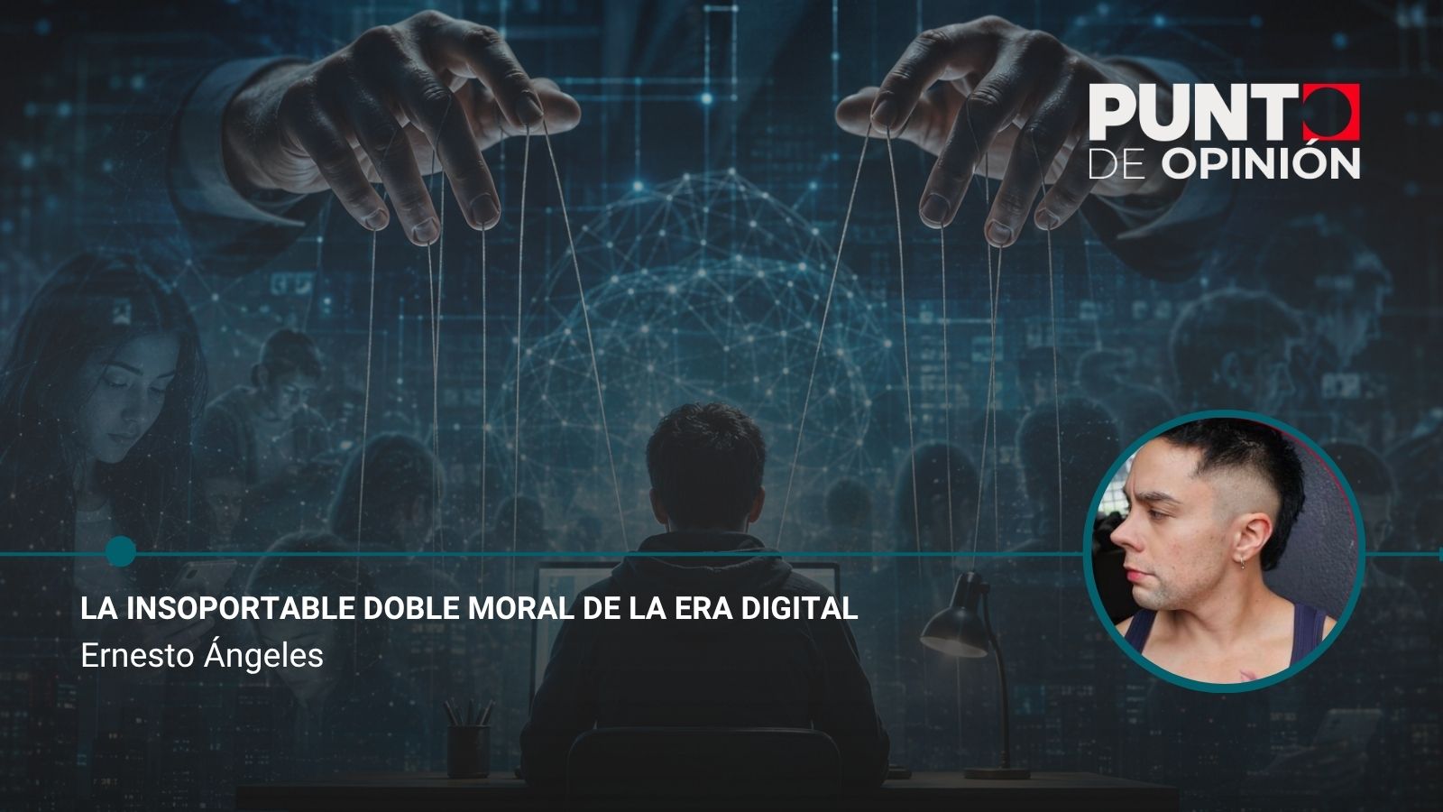La insoportable doble moral de la era digital
