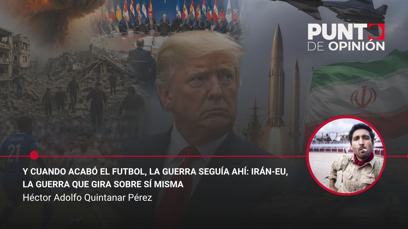 Y cuando acabó el futbol, la guerra seguía ahí: Irán-EU, la guerra que gira sobre sí misma