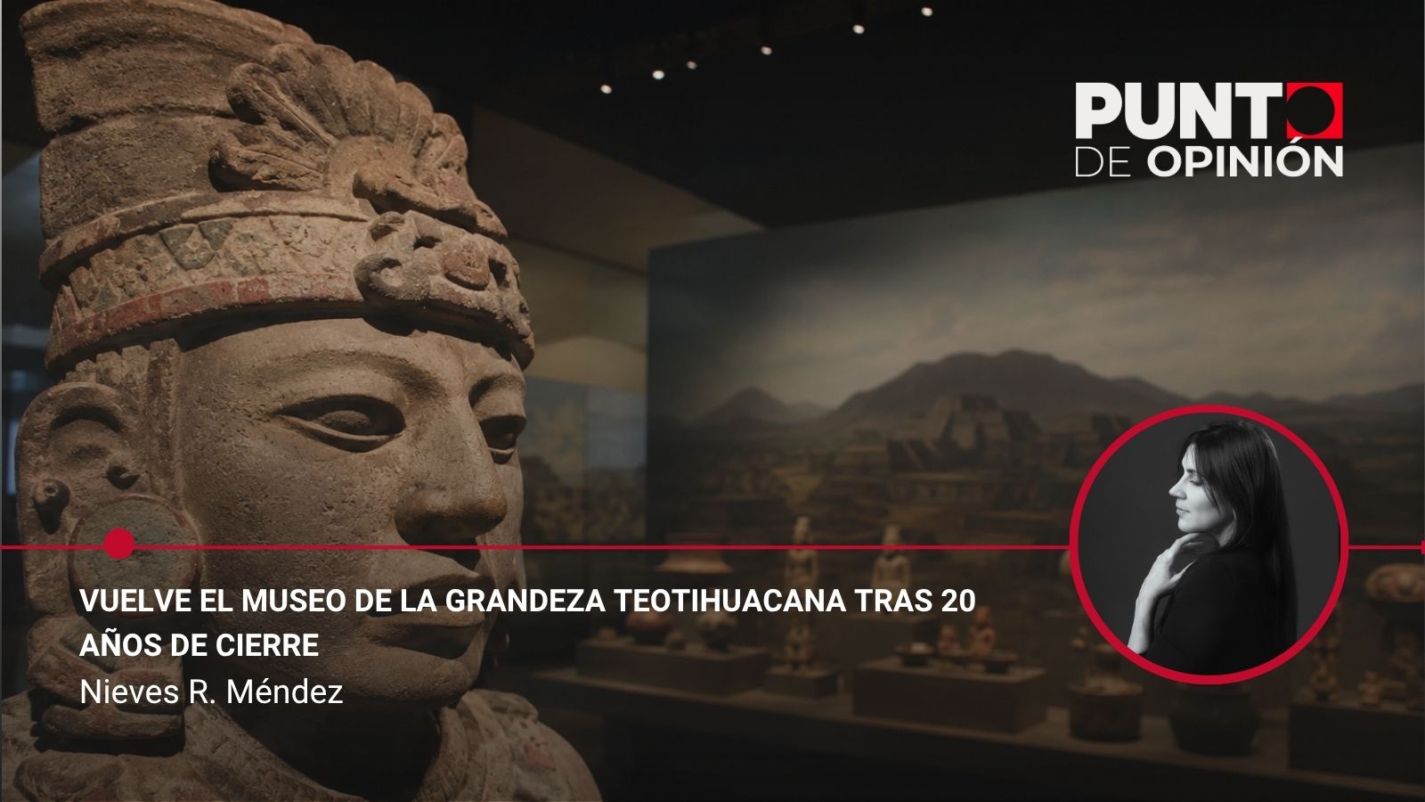 Vuelve el Museo de la Grandeza Teotihuacana tras 20 años de cierre