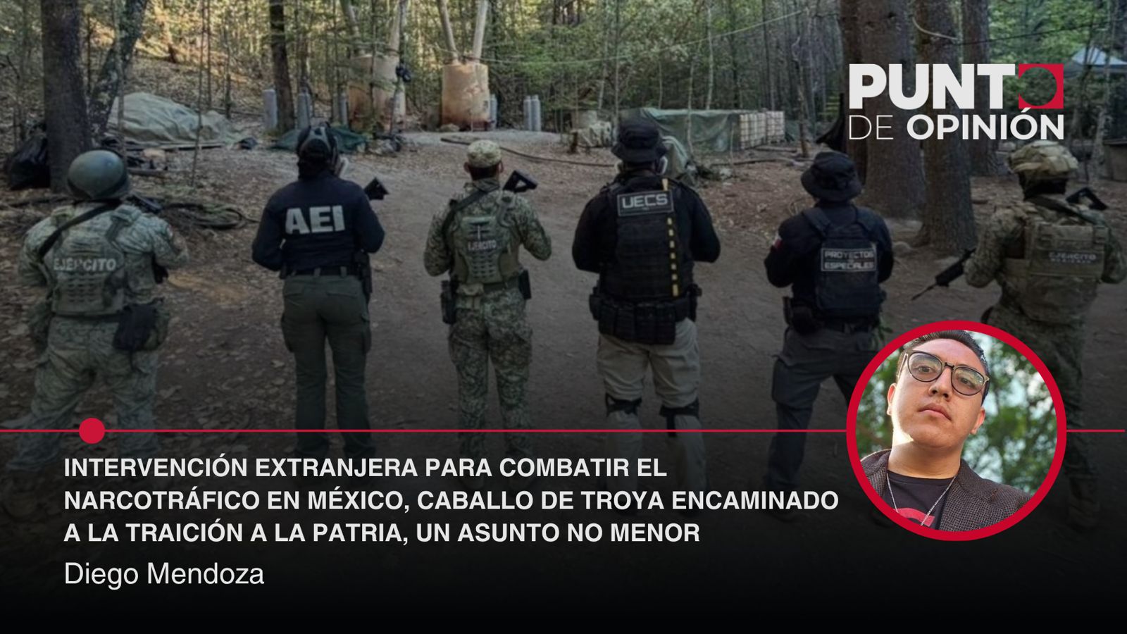 Intervención extranjera para combatir el narcotráfico en México, caballo de troya encaminado a la traición a la patria, un asunto no menor