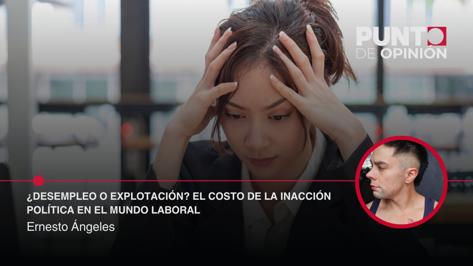 ¿Desempleo o explotación? El costo de la inacción política en el mundo laboral