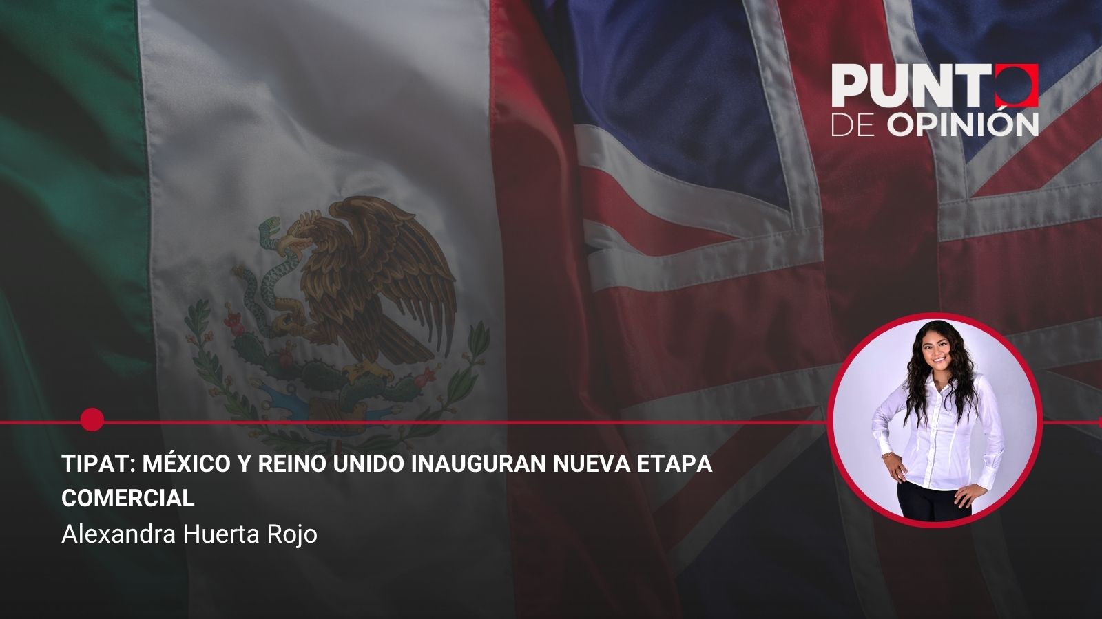TIPAT: México y Reino Unido inauguran nueva etapa comercial