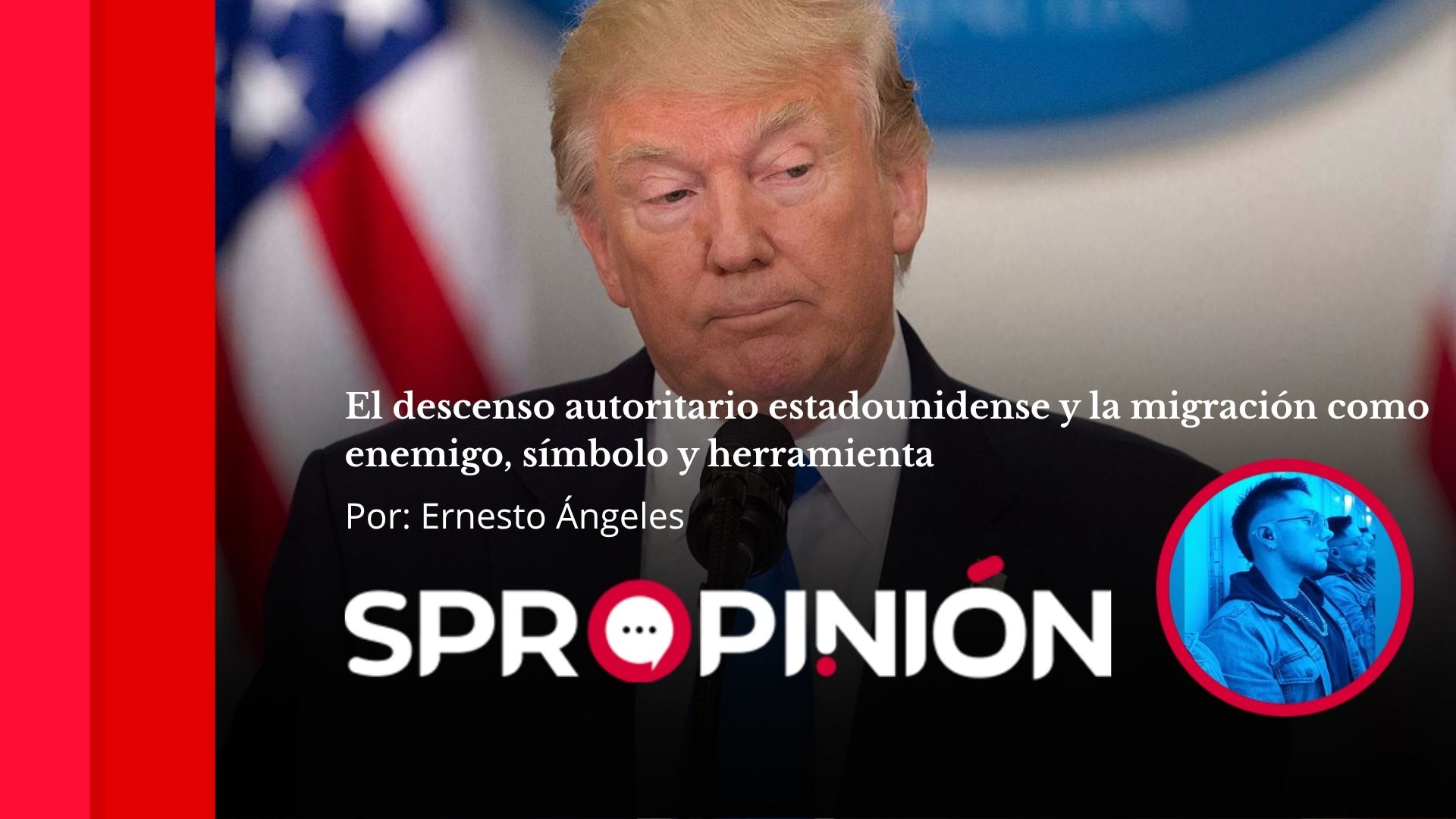 El descenso autoritario estadounidense y la migración como enemigo, símbolo y herramienta