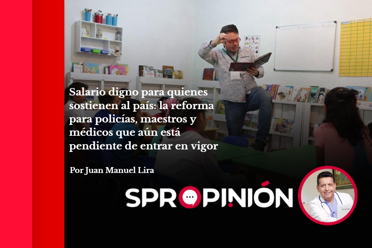 Salario digno para quienes sostienen al país: la reforma para policías, maestros y médicos que aún está pendiente de entrar en vigor
